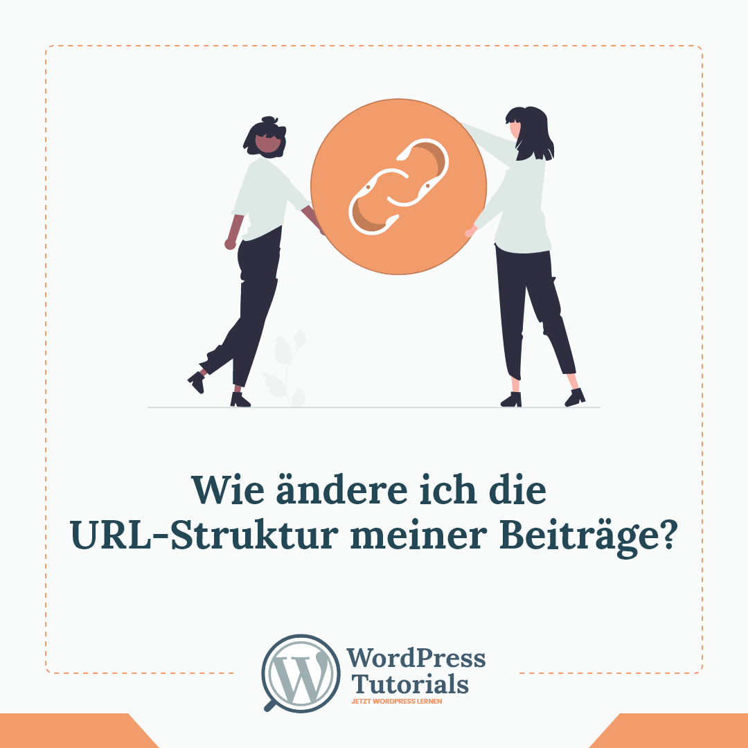 WordPress Tutorials - Wie ändere ich die URL Struktur meiner Beiträge?