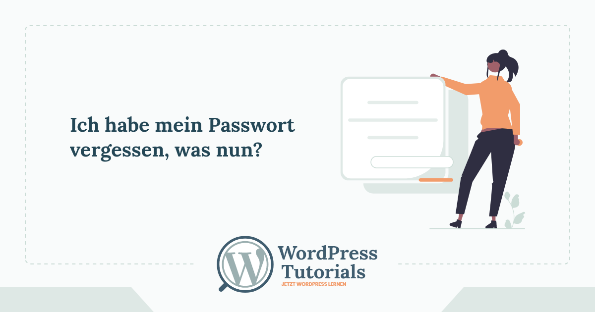 WordPress Tutorials - Ich habe mein Passwort vergessen, was nun?